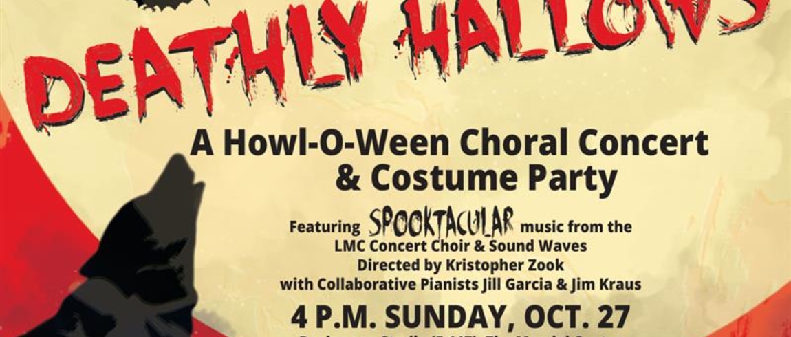 "Deathly Hallows: A Howl-O-Ween Choral Concert & Costume Party"