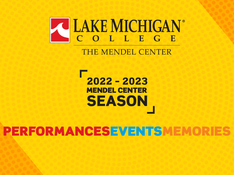 2022-23 Mendel Center Season: Performances, Events, Memories.