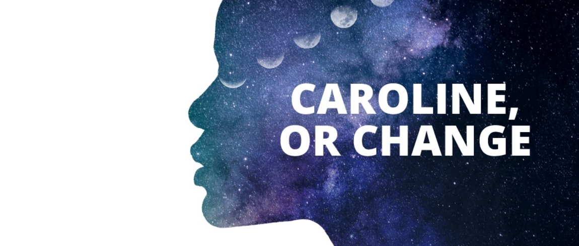 Caroline or Change graphic 