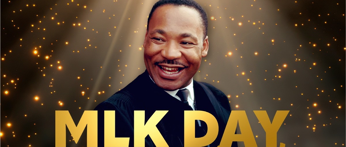 Portrait of a smiling Dr. Martin Luther King, Jr. in a dark suit against a glowing gold, star-like background, with large gold text reading "MLK Day.”