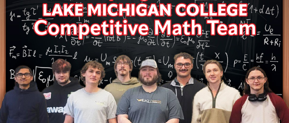 Group photo of the Spring 2026 LMC Competitive Math Team in front of a chalkboard. The Lake Michigan College logo appears at the top, with bold red and white text reading “Spring 2026 Lake Michigan College Competitive Math Team.” Eight students stand facing the camera. A caption at the bottom lists the team members from left to right: Marvyn Roy, Caleb Haney, Andrew Barazotto, Luke Londot, Mason Gedert, Joseph Schmidt, Eli Morrison, and Zachary Bartlett, with a note that Gunter Ansinn is not pictured.