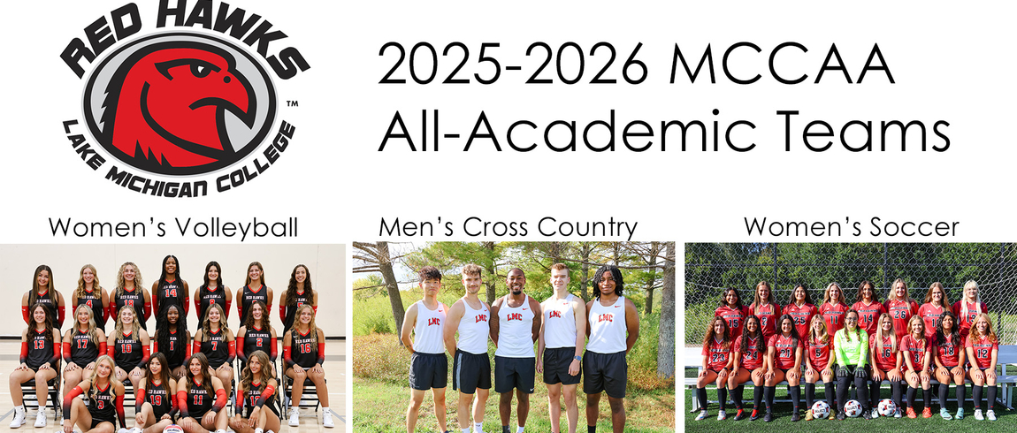 Lake Michigan College Red Hawk logo and title "2025-2026 MCCAA All-Academic Teams" above three team pictures: Women's Volleyball team is pictured in athletic uniforms in a gym. Men's Cross Country team is pictured outside in LMC athletic attire. Women's Soccer team is pictured in a field in athletic uniforms. 