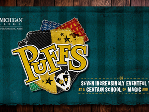 Image reads, "Lake Michigan College Visual & Performing Arts, Puffs, or, Seven Increasingly Eventful Years at a Certain School of Magic and Magic."